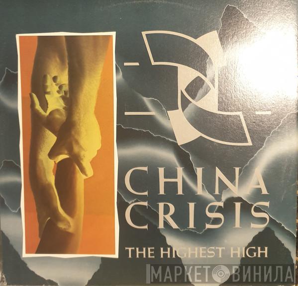  China Crisis  - The Highest High
