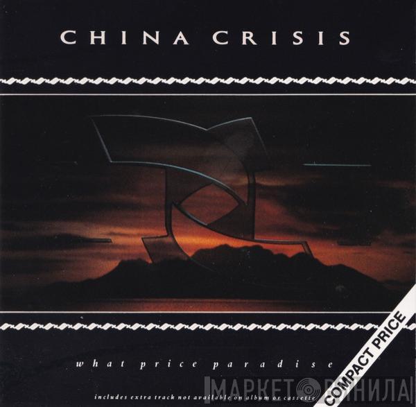  China Crisis  - What Price Paradise