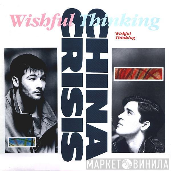  China Crisis  - Wishful Thinking