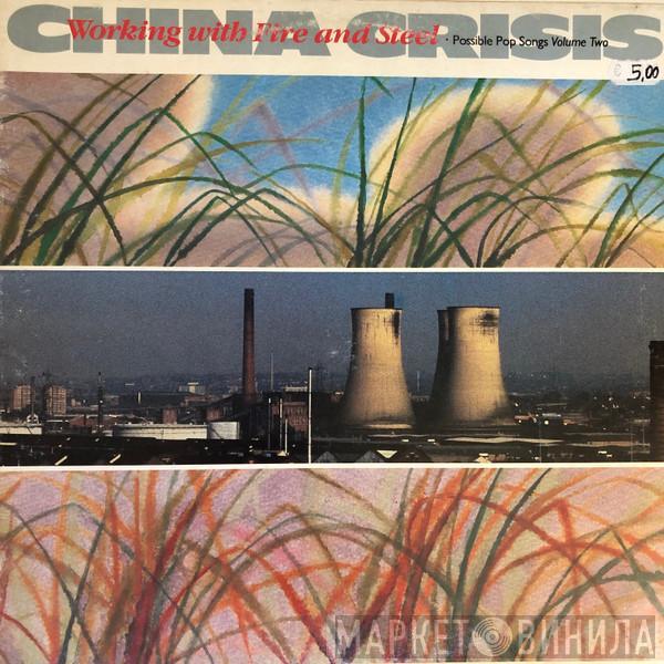  China Crisis  - Working With Fire And Steel (Possible Pop Songs Volume Two)