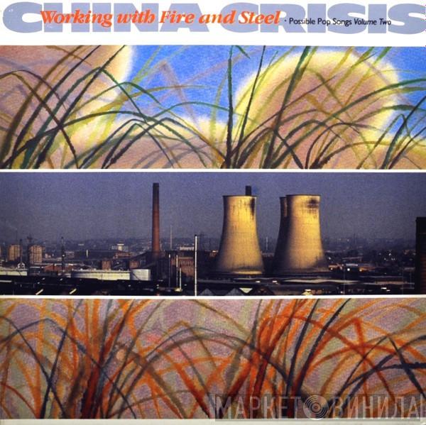  China Crisis  - Working With Fire And Steel (Possible Pop Songs Volume Two)