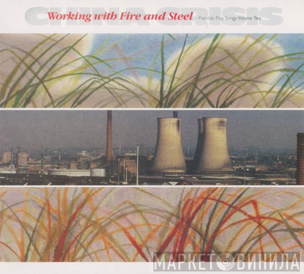  China Crisis  - Working With Fire And Steel (Possible Pop Songs Volume Two)