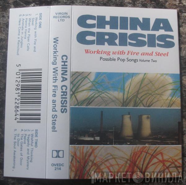  China Crisis  - Working With Fire And Steel: Possible Pop Songs Volume Two