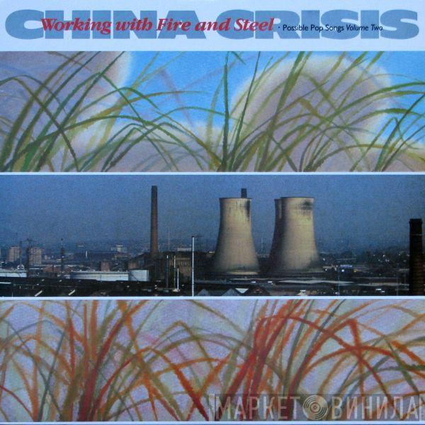  China Crisis  - Working With Fire And Steel - Possible Pop Songs Volume Two