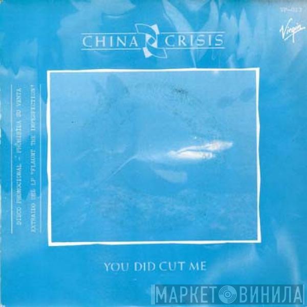 China Crisis - You Did Cut Me