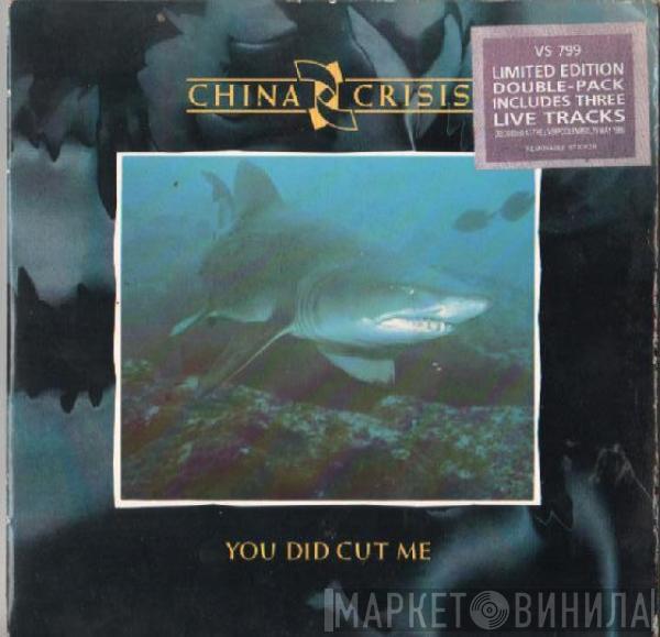 China Crisis - You Did Cut Me
