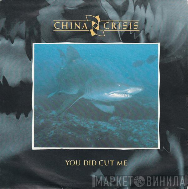 China Crisis - You Did Cut Me