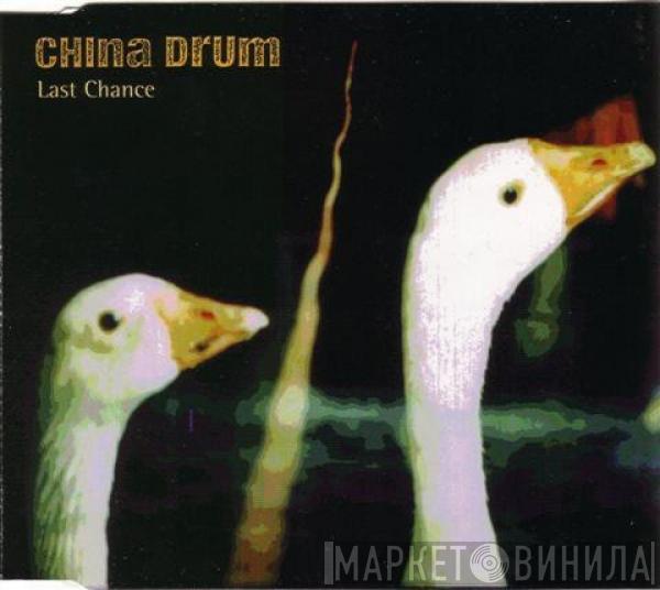 China Drum - Last Chance