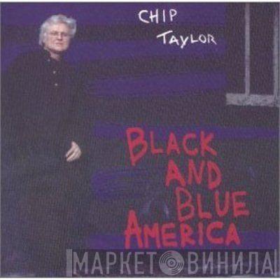 Chip Taylor - Black And Blue America