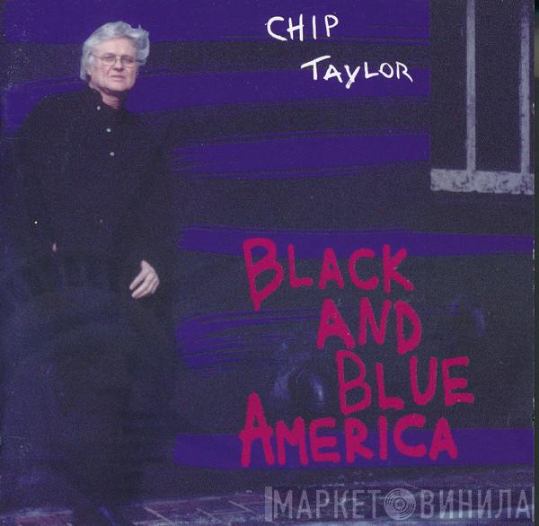 Chip Taylor - Black And Blue America