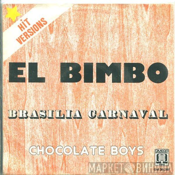 Chocolate Boys - El Bimbo / Brasilia Carnaval