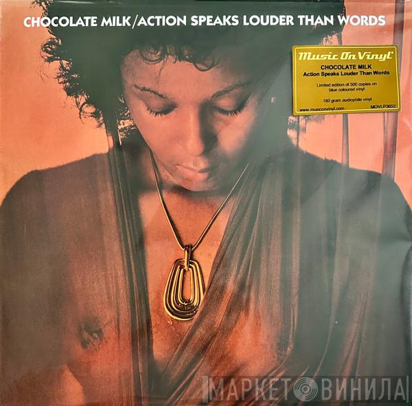 Chocolate Milk  - Action Speaks Louder Than Words