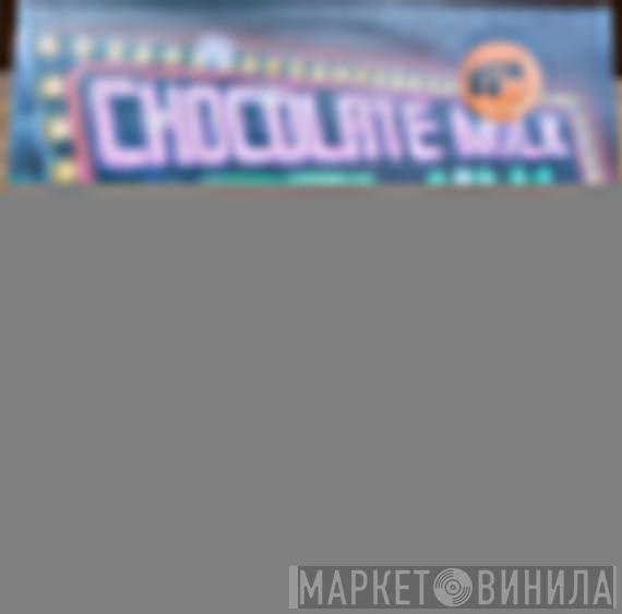 Chocolate Milk  - Comin'