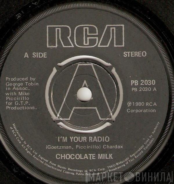 Chocolate Milk  - I'm Your Radio