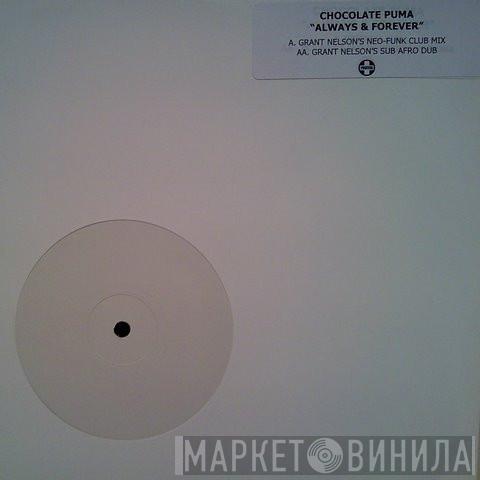  Chocolate Puma  - Always And Forever (Grant Nelson Remixes)