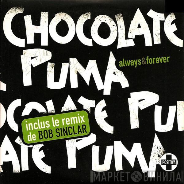  Chocolate Puma  - Always And Forever