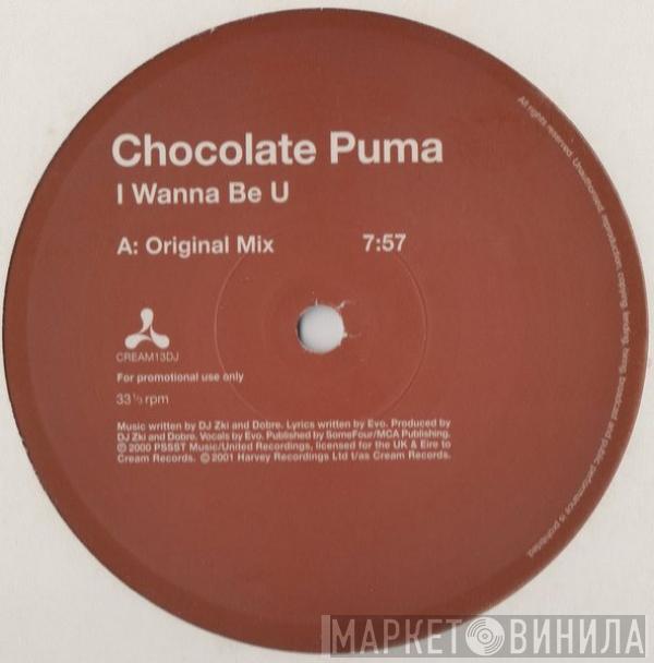 Chocolate Puma  - I Wanna Be U