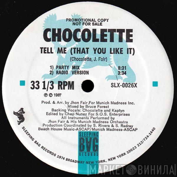 Chocolette - Tell Me (That You Like It)