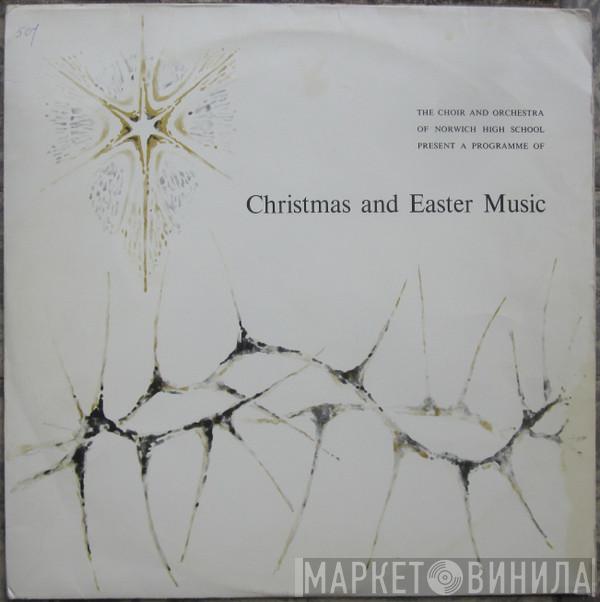 Choir & Orchestra Of Norwich High School For Girls - Christmas And Easter Music