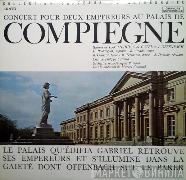 , Chorale Philippe Caillard sous la direction de Orchestre De Chambre Jean-François Paillard  Marcel Couraud  - Concert Pour Deux Empereurs Au Palais De Compiegne (Œuvres De E.-N. Mehul, C.-S. Catel Et J. Offenbach)