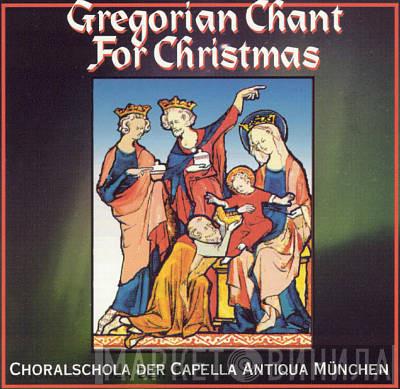 Choralschola Der Capella Antiqua München - Gregorian Chant For Christmas