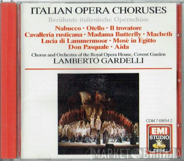 Chorus Of The Royal Opera House, Covent Garden, Orchestra Of The Royal Opera House, Covent Garden, Lamberto Gardelli - Italian Opera Choruses