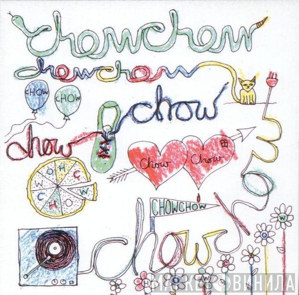 Chow Chow - Chow Chow Chow Chow E.P.