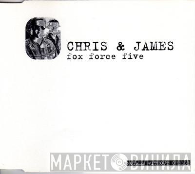 Chris & James - Fox Force Five