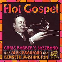 Chris Barber's Jazz Band, Alex Bradford, Kenneth Washington - Hot Gospel