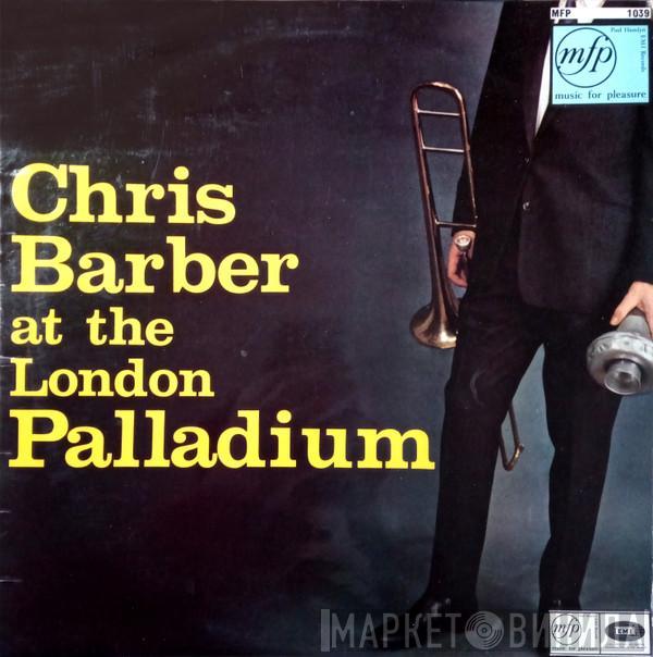 Chris Barber's Jazz Band - Chris Barber At The London Palladium