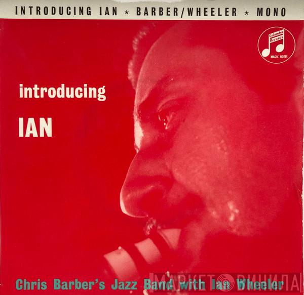 Chris Barber's Jazz Band, Ian Wheeler - Introducing Ian