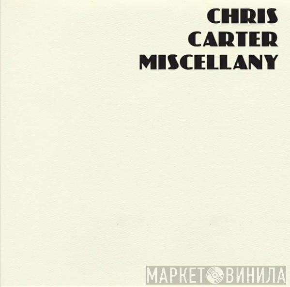 Chris Carter  - Miscellany