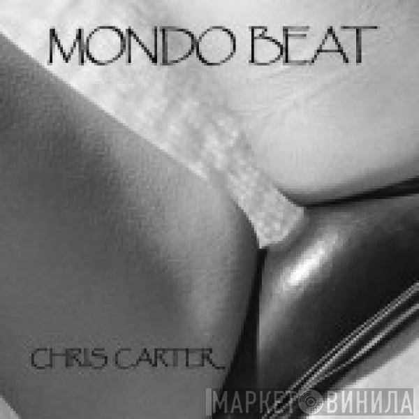 Chris Carter  - Mondo Beat