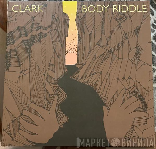  Chris Clark  - Body Riddle
