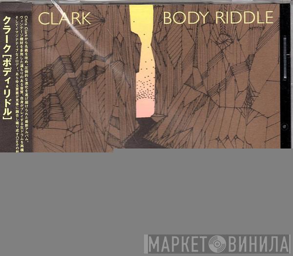  Chris Clark  - Body Riddle