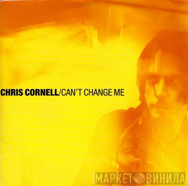  Chris Cornell  - Can't Change Me