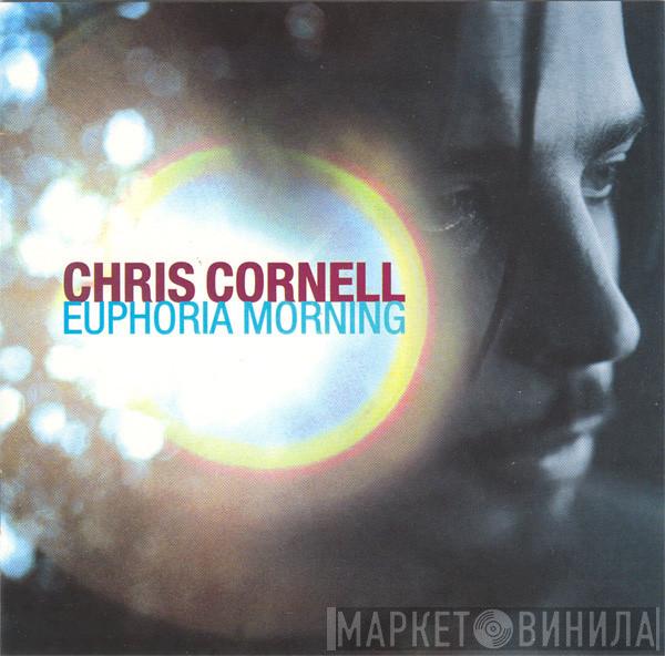  Chris Cornell  - Euphoria Morning