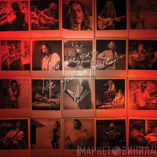  Chris Cornell  - No One Sings Like You Anymore