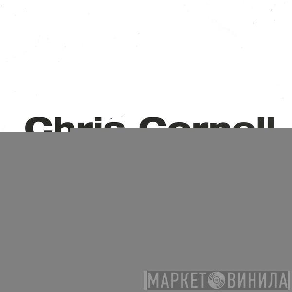  Chris Cornell  - You Know My Name