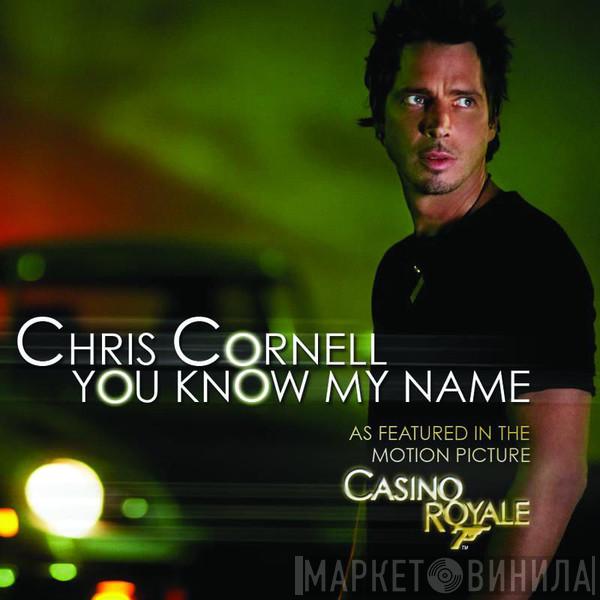  Chris Cornell  - You Know My Name