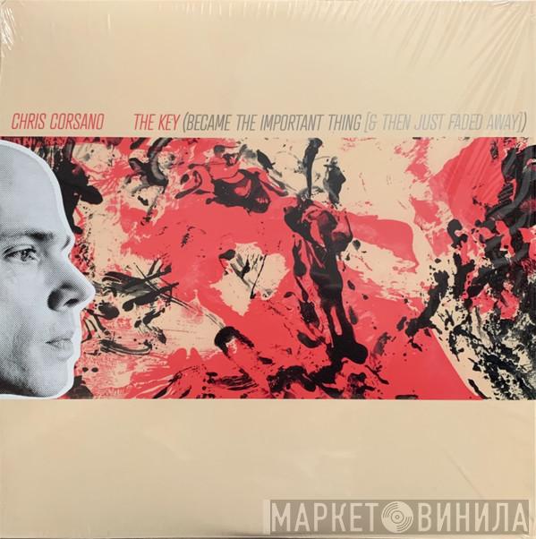Chris Corsano - The Key (Became The Important Thing [& Then Just Faded Away])