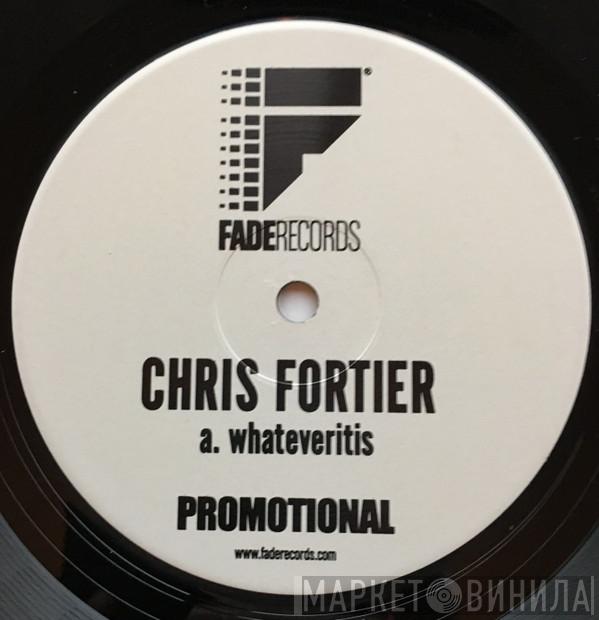 Chris Fortier - Whateveritis