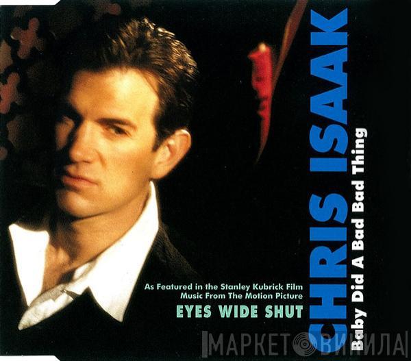 Chris Isaak - Baby Did A Bad Bad Thing