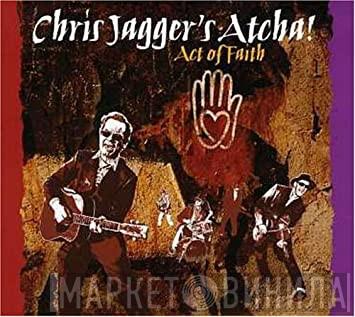  Chris Jagger's Atcha  - Act Of Faith