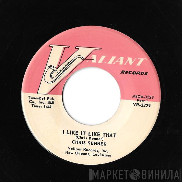  Chris Kenner  - I Like It Like That Pt 1 / I Like It Like That Pt 2