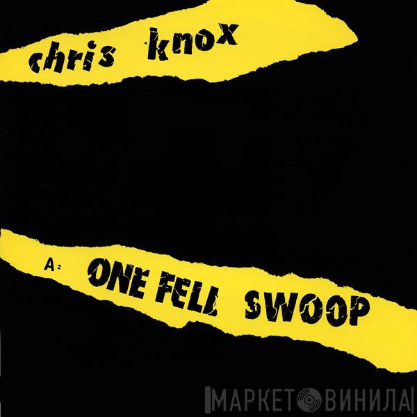  Chris Knox  - One Fell Swoop