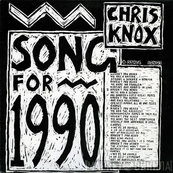 Chris Knox  - Song For 1990 + Other Songs
