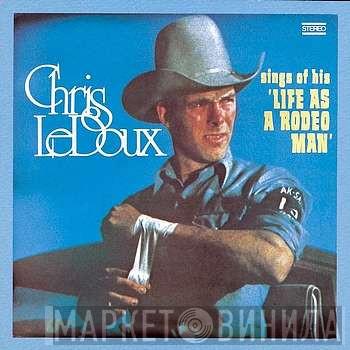 Chris LeDoux - Sings Of His 'Life As A Rodeo Man'
