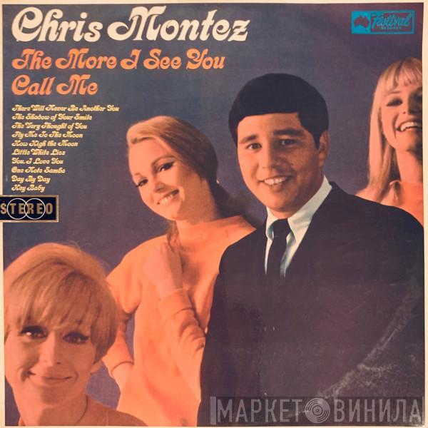 Chris Montez - The More I See You - Call Me