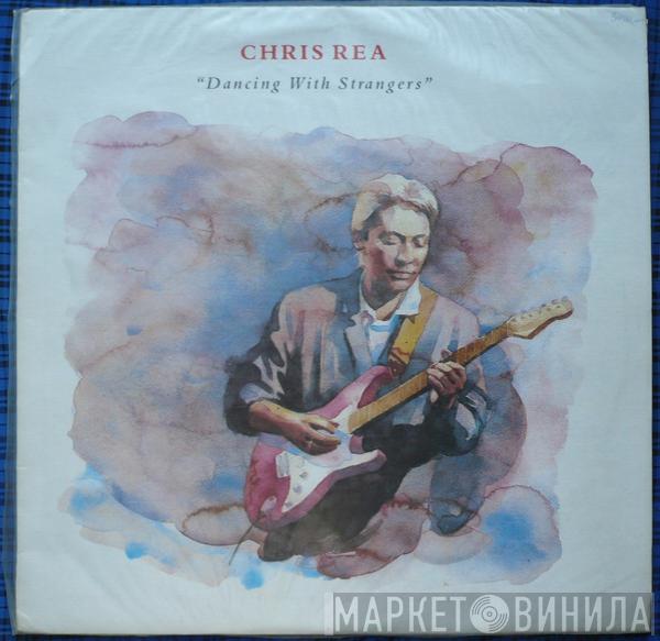  Chris Rea  - Dancing With Strangers